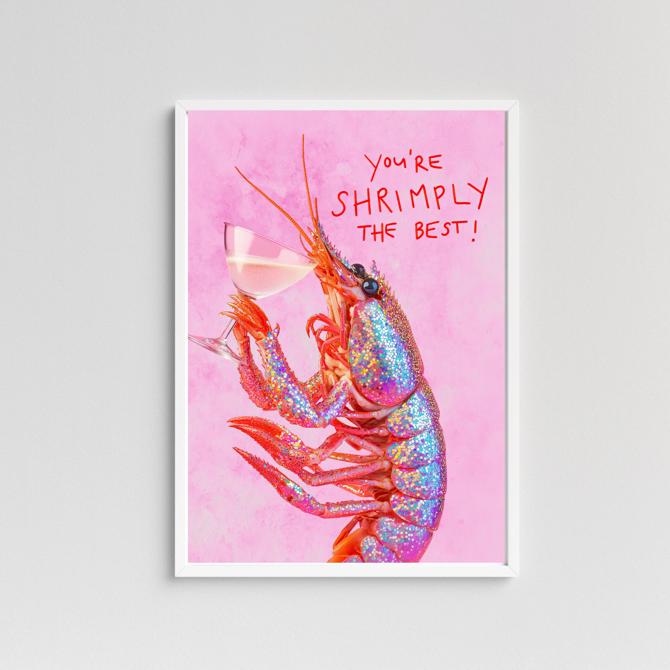 You're "Shrimply" The Best Art Print